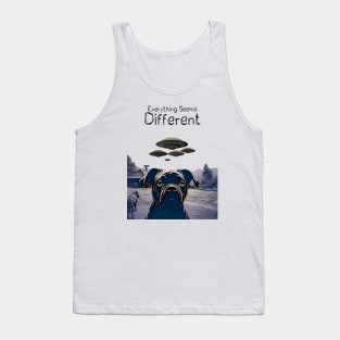 UFOs: Everything Seems Different.  Dog Thinks UFOs Are Real on a light (Knocked Out) background Tank Top